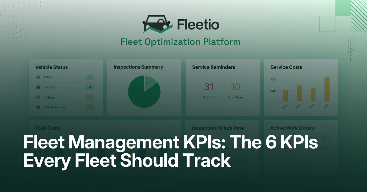 Fleet Management KPIs: 6 Metrics to Improve Efficiency | Fleetio