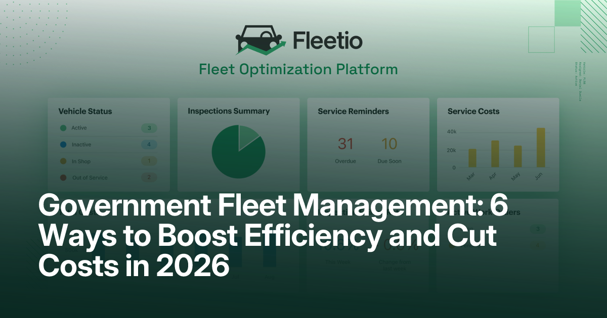 Government Fleet Management: 6 Ways to Boost Efficiency and Cut Costs ...