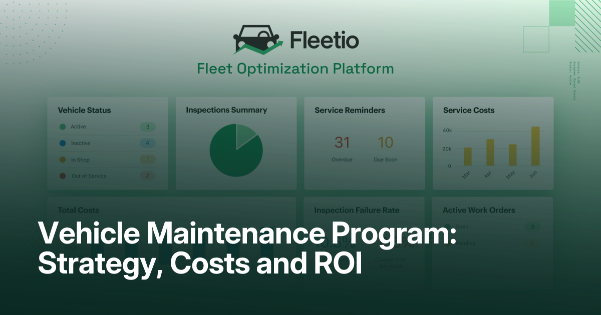Vehicle Maintenance Program: Strategy, Costs and ROI